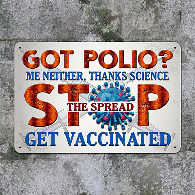 Alternative view of Got Polio Thanks Science Stop The Spread Get Vaccinated Decorative Metal Sign Indoor Outdoor Decor Farmhouse
