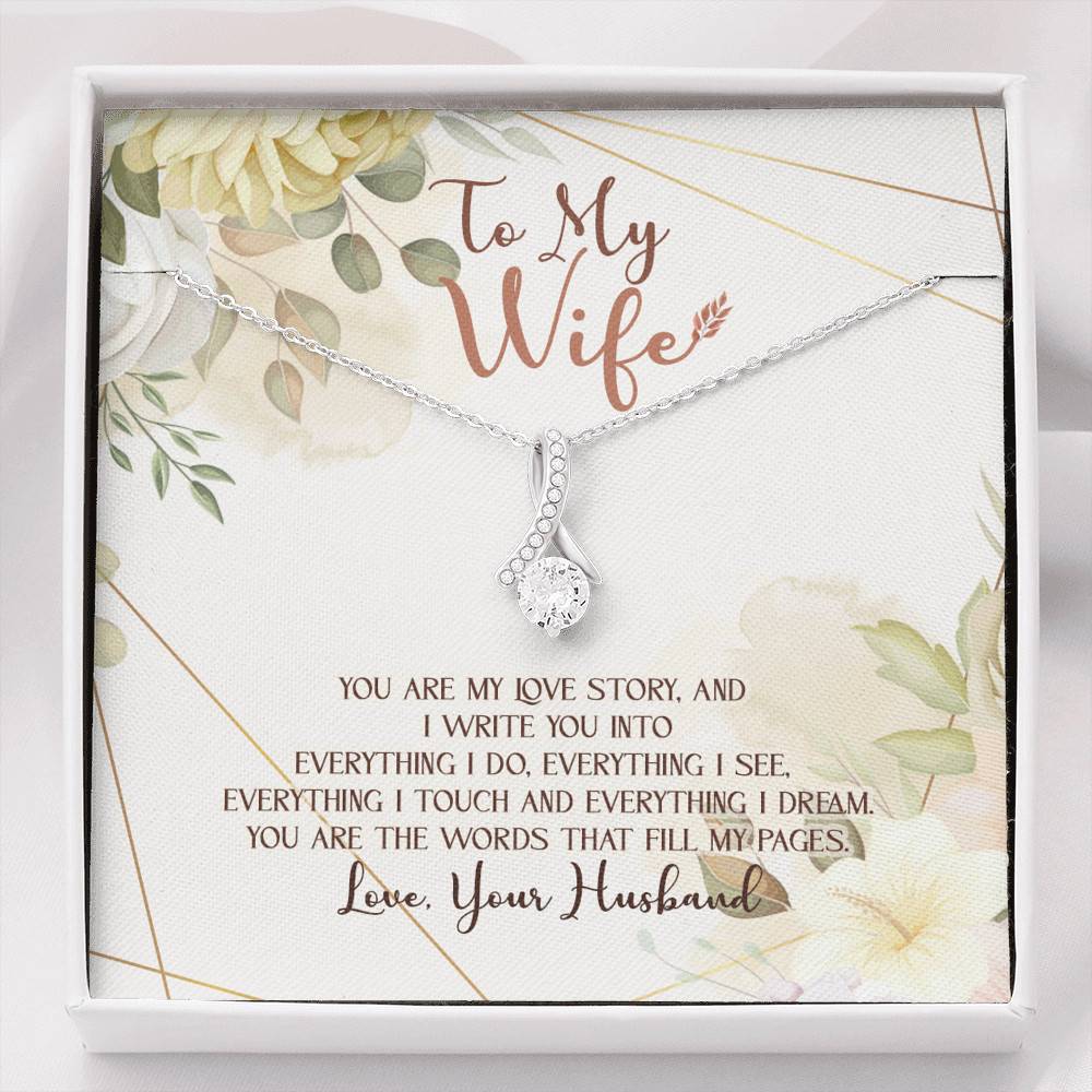 To My Wife From Husband You Are My Love Story You Are The Words That Fill My Pages Alluring Beauty Necklace - Alluring Beauty Necklace