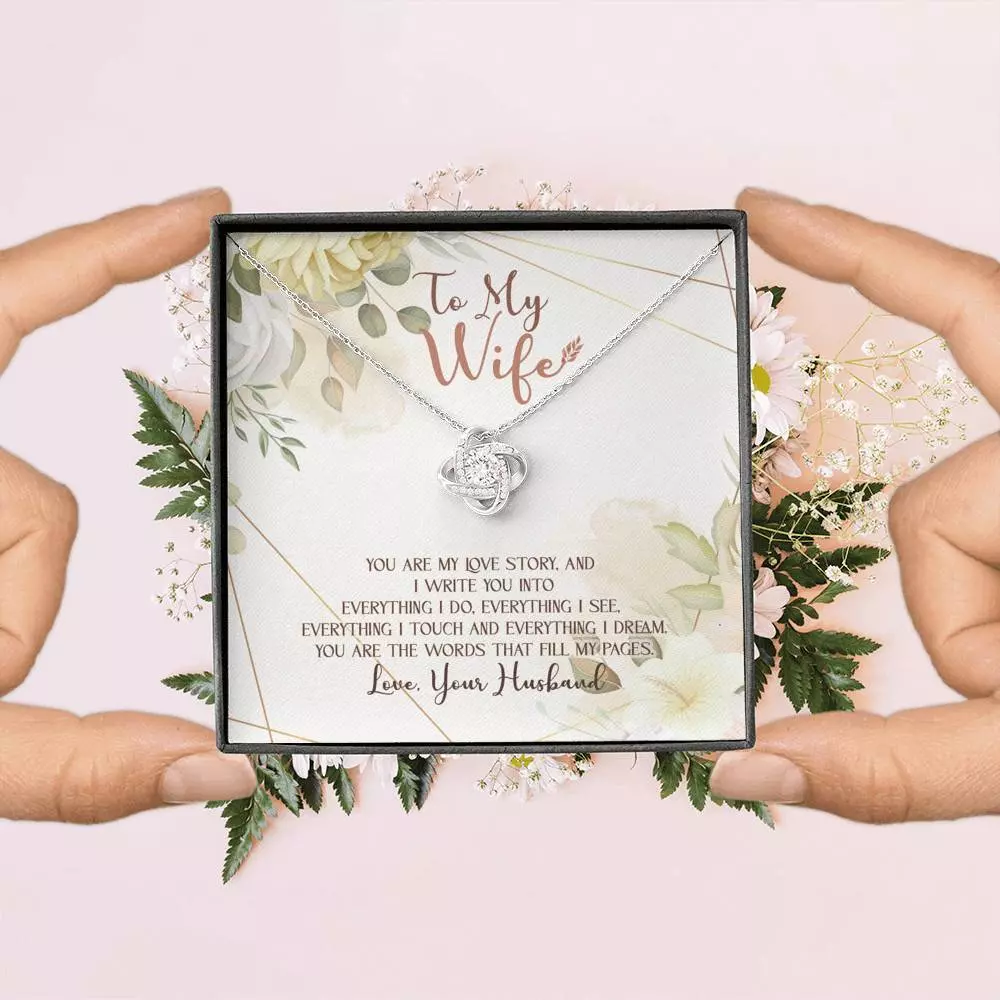 To My Wife From Husband You Are My Love Story You Are The Words That Fill My Pages Love Knot Necklace