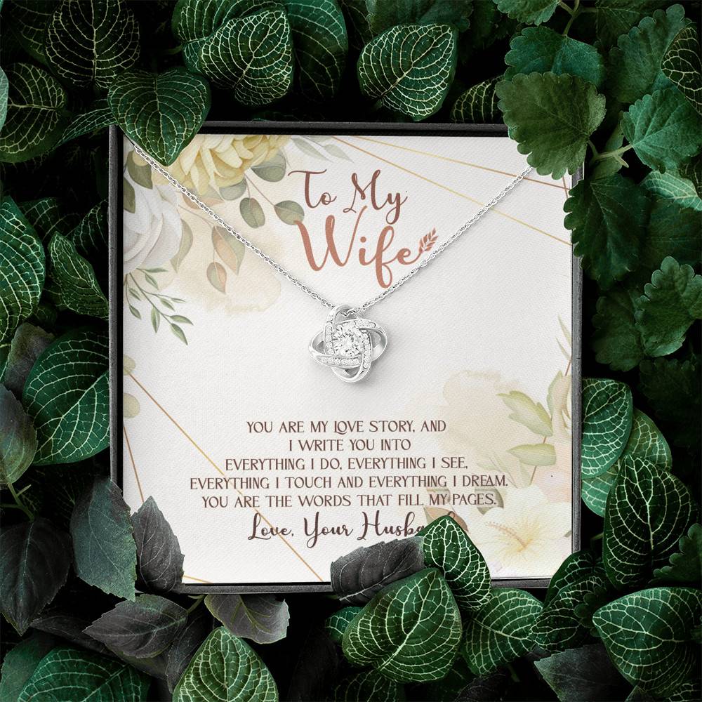 To My Wife From Husband You Are My Love Story You Are The Words That Fill My Pages Love Knot Necklace