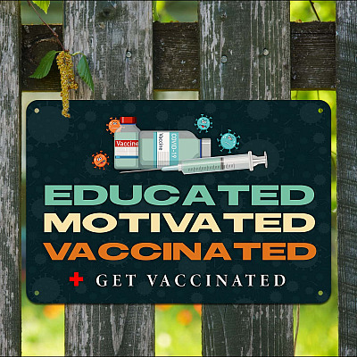 Educated Motivated Vaccinated Get Vaccinated Vintage Decorative Metal Sign Indoor Outdoor Decor Farmhouse