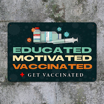 Alternative view of Educated Motivated Vaccinated Get Vaccinated Vintage Decorative Metal Sign Indoor Outdoor Decor Farmhouse