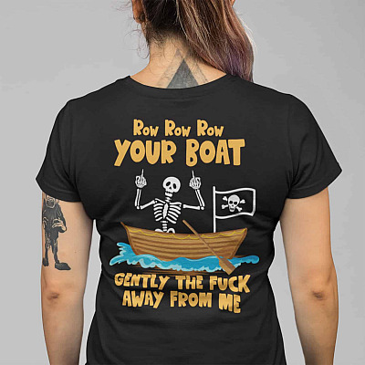 Alternative view of Row Row Row Your Boat Gently The Fuck Away From Me Print On Back T-shirt - Funny Skeleton Sarcastic Shirt