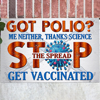 Got Polio Thanks Science Stop The Spread Get Vaccinated Outdoor Indoor Doormat - Pro Vaxxer Doormat Entry Rug
