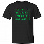 Stay At 127.0.0.1 Tshirt, Black, Unisex T-Shirt