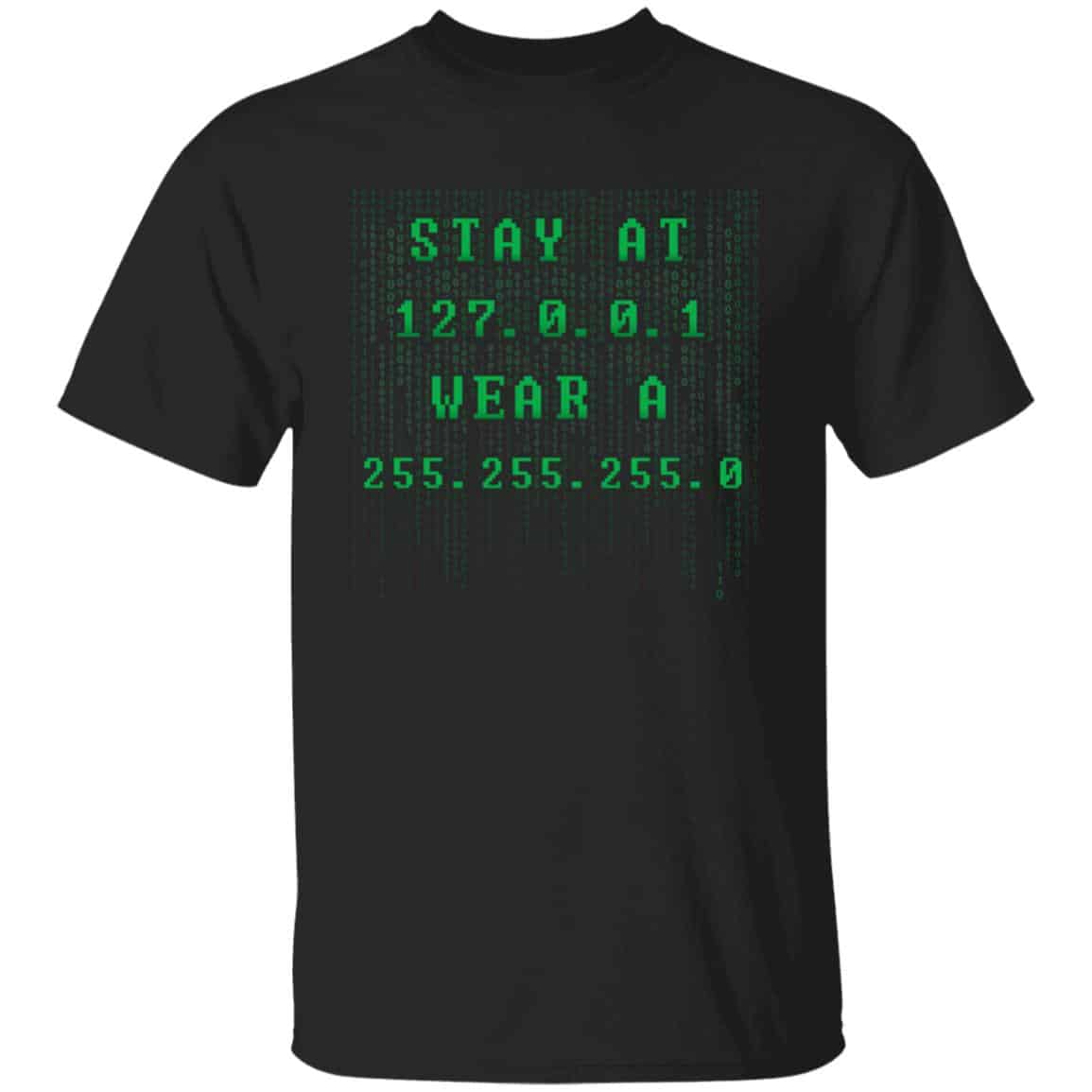 Stay At 127.0.0.1 Tshirt, Black, Unisex T-Shirt