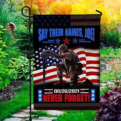 Say Their Names Joe 8/26/2021 Never Forget Afghanistan Garden Flag-Never Forget Afghanistan House Flag-Wall Flag