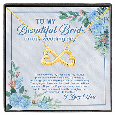 To My Beautiful Bride On Our Wedding Day I Take You To Be My Best Friend Infinity Heart Pendant Necklace