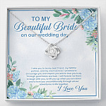 To My Beautiful Bride On Our Wedding Day I Take You To Be My Best Friend Love Knot Necklace - Love Knot Necklace