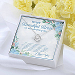 To My Beautiful Bride On Our Wedding Day I Take You To Be My Best Friend Love Knot Necklace