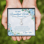 To My Beautiful Bride On Our Wedding Day I Take You To Be My Best Friend Alluring Beauty Necklace