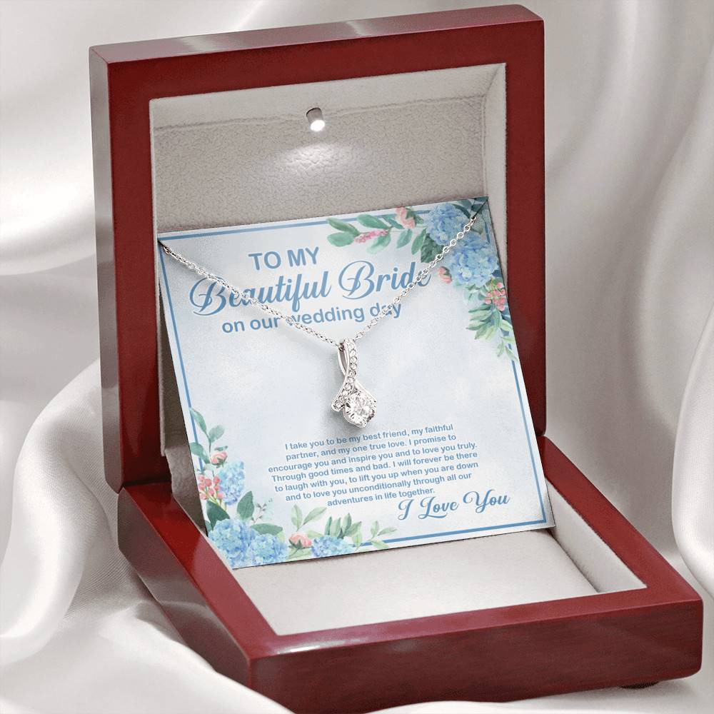 To My Beautiful Bride On Our Wedding Day I Take You To Be My Best Friend Alluring Beauty Necklace