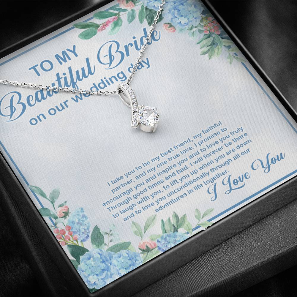 To My Beautiful Bride On Our Wedding Day I Take You To Be My Best Friend Alluring Beauty Necklace