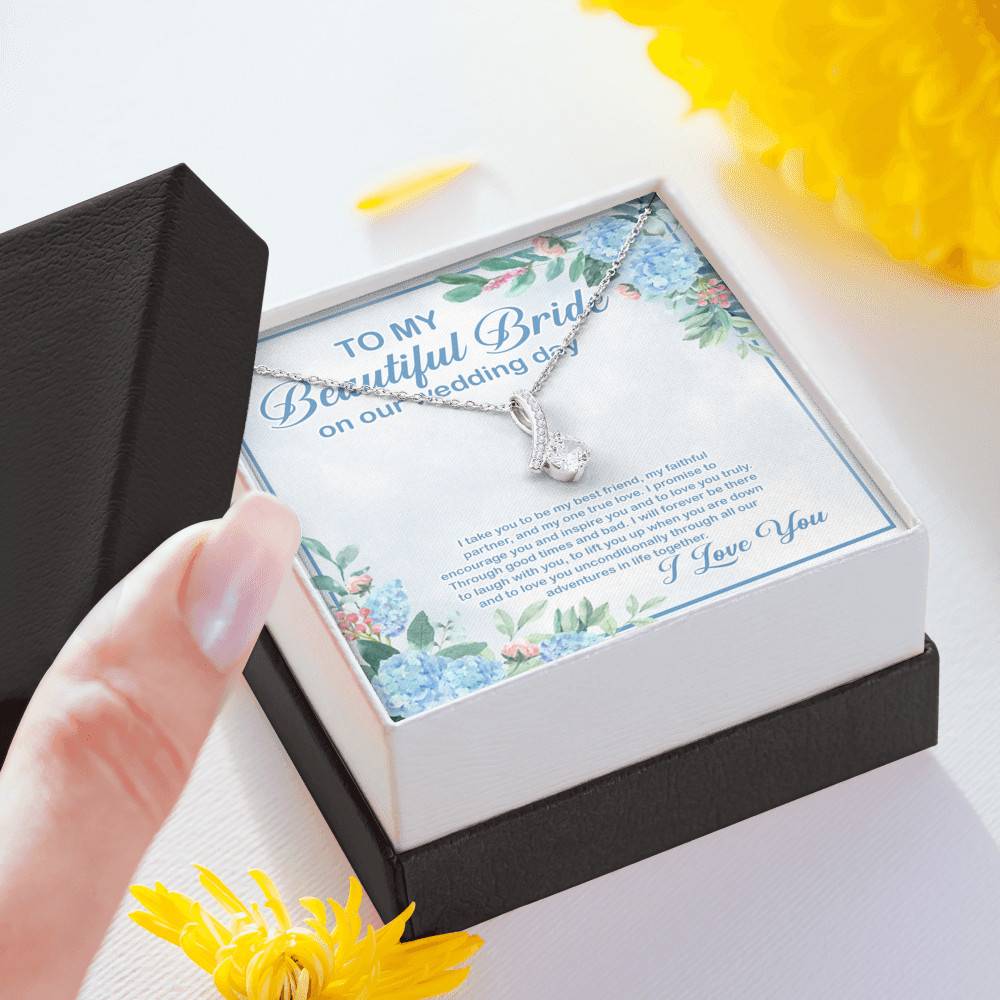 To My Beautiful Bride On Our Wedding Day I Take You To Be My Best Friend Alluring Beauty Necklace