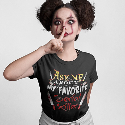 Alternative view of Ask Me About My Favorite Serial Killer T-Shirt - V-Neck Tee - Halloween Horror Shirt