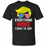 6KT. Everything Woke Turns To Shit (tee), Black, Unisex T-Shirt 6KT. Everything Woke Turns To Shit (tee), Black, Unisex T-Shirt