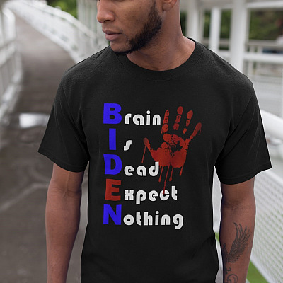 Alternative view of Brain Is Dead Expect Nothing Funny Joe Biden T-Shirt - Anti Biden Shirt