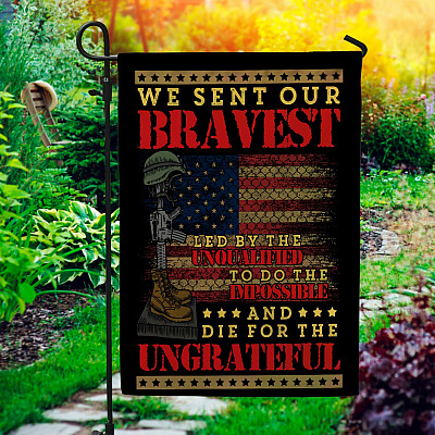 We Sent Our Bravest Led by The Unqualified to Do the Impossible Decorative Garden Flag - Indoor Outdoor Flag - House Flag