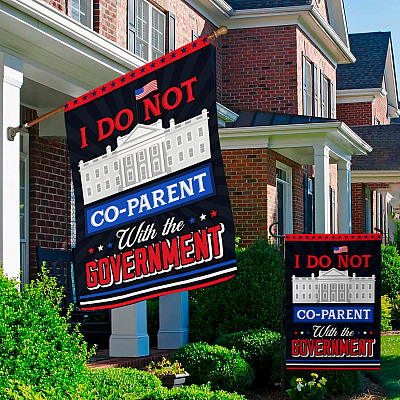 Alternative view of I Do Not Co-parent With The Government Decorative Garden Flag - Indoor Outdoor Flag - House Flag