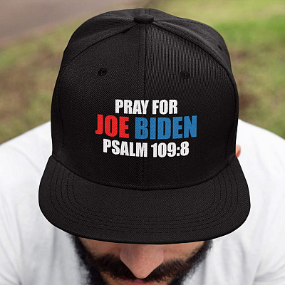 Pray For Joe Biden Psalm 109 8 Twill Cap - High-Profile Snapback Hat - Trucker Hat