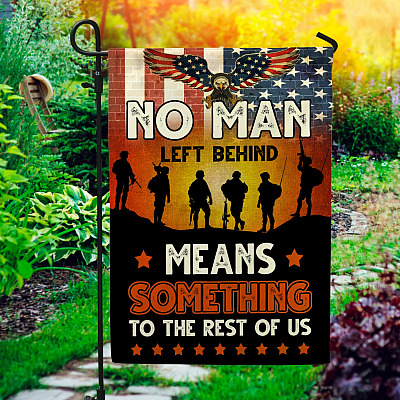 No Man Left Behind Means Something to The Rest of Us Decorative Garden Flag - House Flag - US Veterans Flag