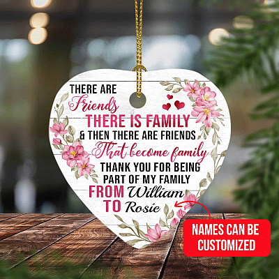 Alternative view of There Is Family and Then They Are Friends that Become Family Personalized Decorative Christmas Ornament Keepsake – Holiday Heart Ornament