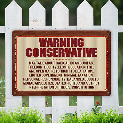 Warning Conservative Political Decorative Metal Sign - Funny Political Man Cave Decor
