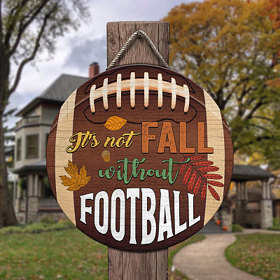 It's Not Fall Without Football Decorative Circle Wooden Door Sign - Football Fall Y'all Pumpkin Front Porch Sign Indoor Outdoor Decor