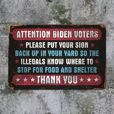 Attention Biden Voters Please Put Your Sign Back Up In Your Yard Decorative Metal Sign - Anti Biden Indoor Outdoor Decor