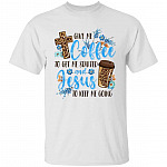 Give Me Coffee Tshirt, White, Unisex T-Shirt Give Me Coffee Tshirt, White, Unisex T-Shirt
