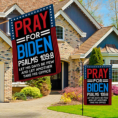 Alternative view of Pray For Biden Psalms 109 8 Let His Days Be Few Flag - Biden Resign Garden Flag - House Flag