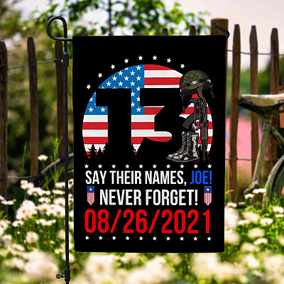 Say Their Names Joe Never Forget 13 Heroes Fallen Soldier Outdoor Indoor Garden Flag - House Flag - Wall Flag
