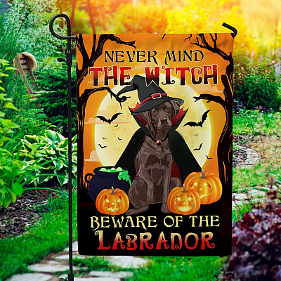 Never Mind The Witch Beware Of The Labrador Halloween Outdoor Indoor Garden Flag - House Flag - Wall Flag