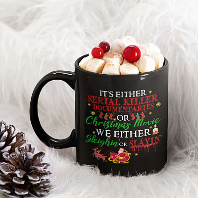 Alternative view of It's Either Serious Killer Documentaries or Christmas Movie We Either Sleighin' Or Slaying Ceramic Coffee Mug - Beer Stein - Water Bottle