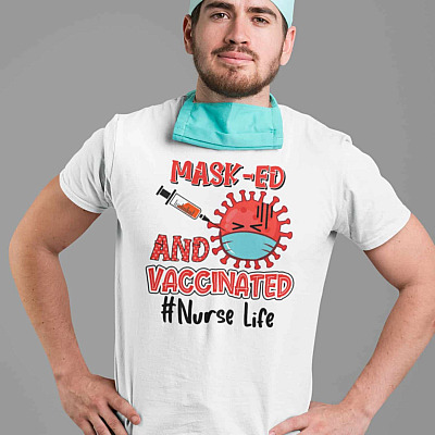 Masked and Vaccinated Nurse Life Funny T-Shirt - Funny Vaccinated Nurse Shirt