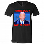 Your Body My Choice Tshirt, Black, V-Neck T-Shirt Your Body My Choice Tshirt, Black, V-Neck T-Shirt