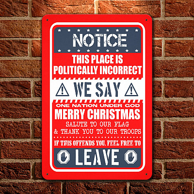 Notice This Place Is Politically Incorrect We Say One Nation Under God Decorative Metal Sign - Indoor Outdoor Decor