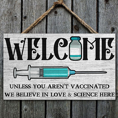 Alternative view of Welcome Unless You Aren't Vaccinated We Believe In Love And Science Here Wooden Door Sign - Funny Vaccine Sign