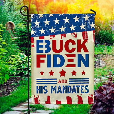 Buck Fiden And His Mandates Outdoor Indoor Garden Flag - House Flag - Wall Flag - Funny Anti Biden Flag