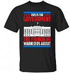 This Is The Government The FouShirt, Black, Unisex T-Shirt This Is The Government The FouShirt, Black, Unisex T-Shirt