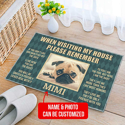 Custom Photo Dog When Visiting My House Please Remember Indoor Doormat - Personalized Dog Welcome Door Mat