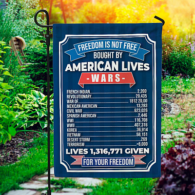 Freedom Is Not Free Bought by American Lives Garden Flag - House Flag - Wall Flag