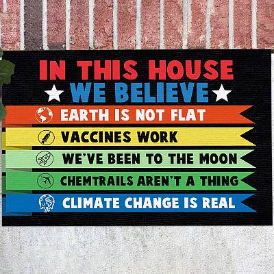 In This House We Believe Earth Is Not Flat Vaccines Work We've Been to the Moon Funny Science Doormat - Welcome Mat