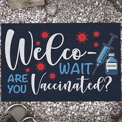 Welcome Wait Are You Vaccinated Entrance Doormat - Only Vaccinated Can Enter Door Knocker Vaccine Warning Doormat