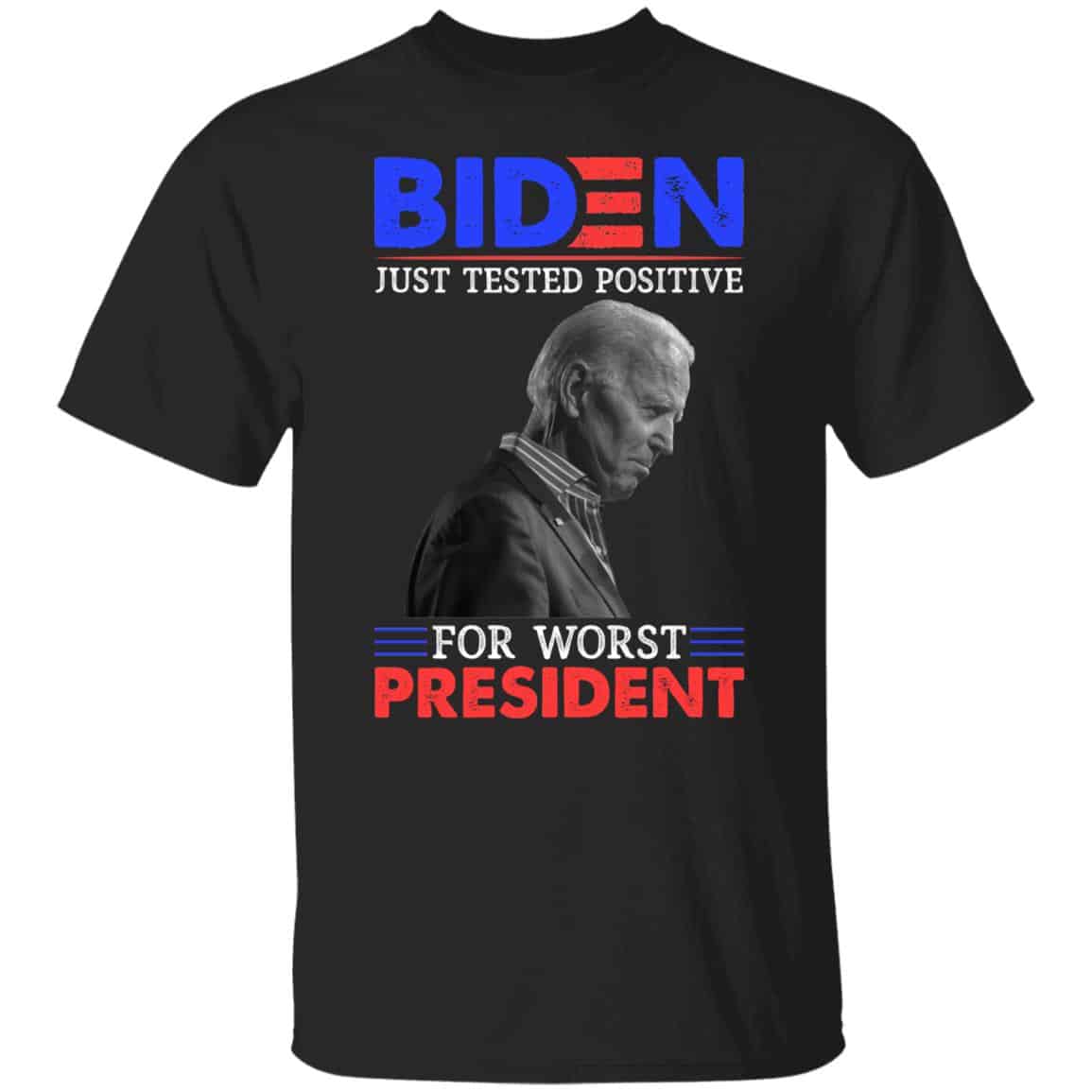 Biden Just Tested Positive For WShirt, Black, Unisex T-Shirt Biden Just Tested Positive For WShirt, Black, Unisex T-Shirt