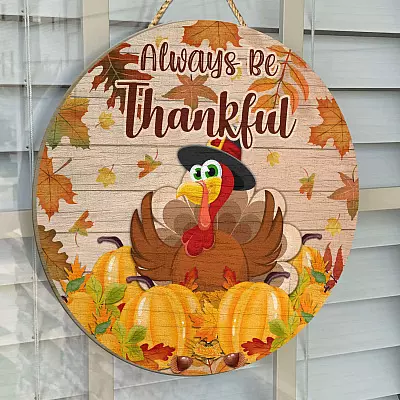 Alternative view of Always Be Thankful Turkey Decorative Circle Wooden Door Sign - Front Porch Sign Indoor Outdoor Decor Farmhouse