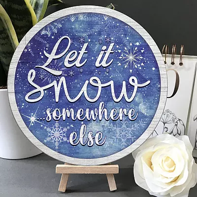 Alternative view of Let It Snow Somewhere Else Christmas Decorative Circle Wooden Door Sign-Front Porch Sign Indoor Outdoor Decor Farmhouse