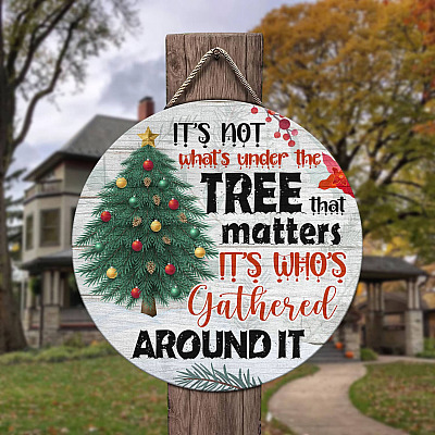 Alternative view of It's Not What's Under the Tree that Matters It's Who's Gathered Around It Decorative Circle Wooden Door Sign - Front Porch Sign