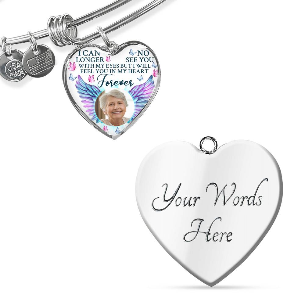 Custom Photo I Can No Longer See You With My Eyes Personalized Memorial Heart Necklace - Bangle Custom Photo I Can No Longer See You With My Eyes Personalized Memorial Heart Necklace - Bangle