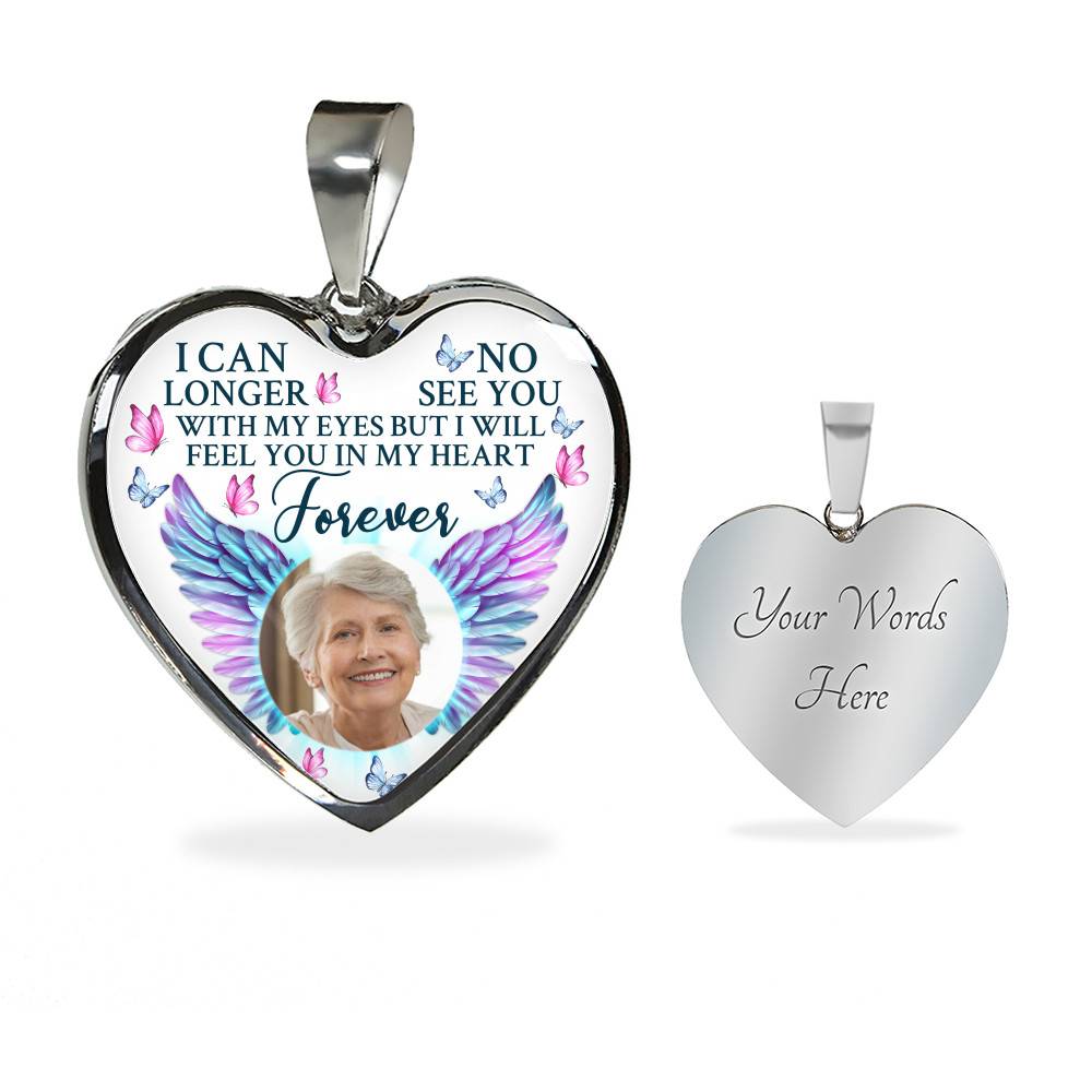 Custom Photo I Can No Longer See You With My Eyes Personalized Memorial Heart Necklace - Bangle Custom Photo I Can No Longer See You With My Eyes Personalized Memorial Heart Necklace - Bangle